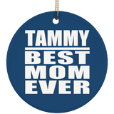 Tammy Best Mom Ever - Circle Ornament