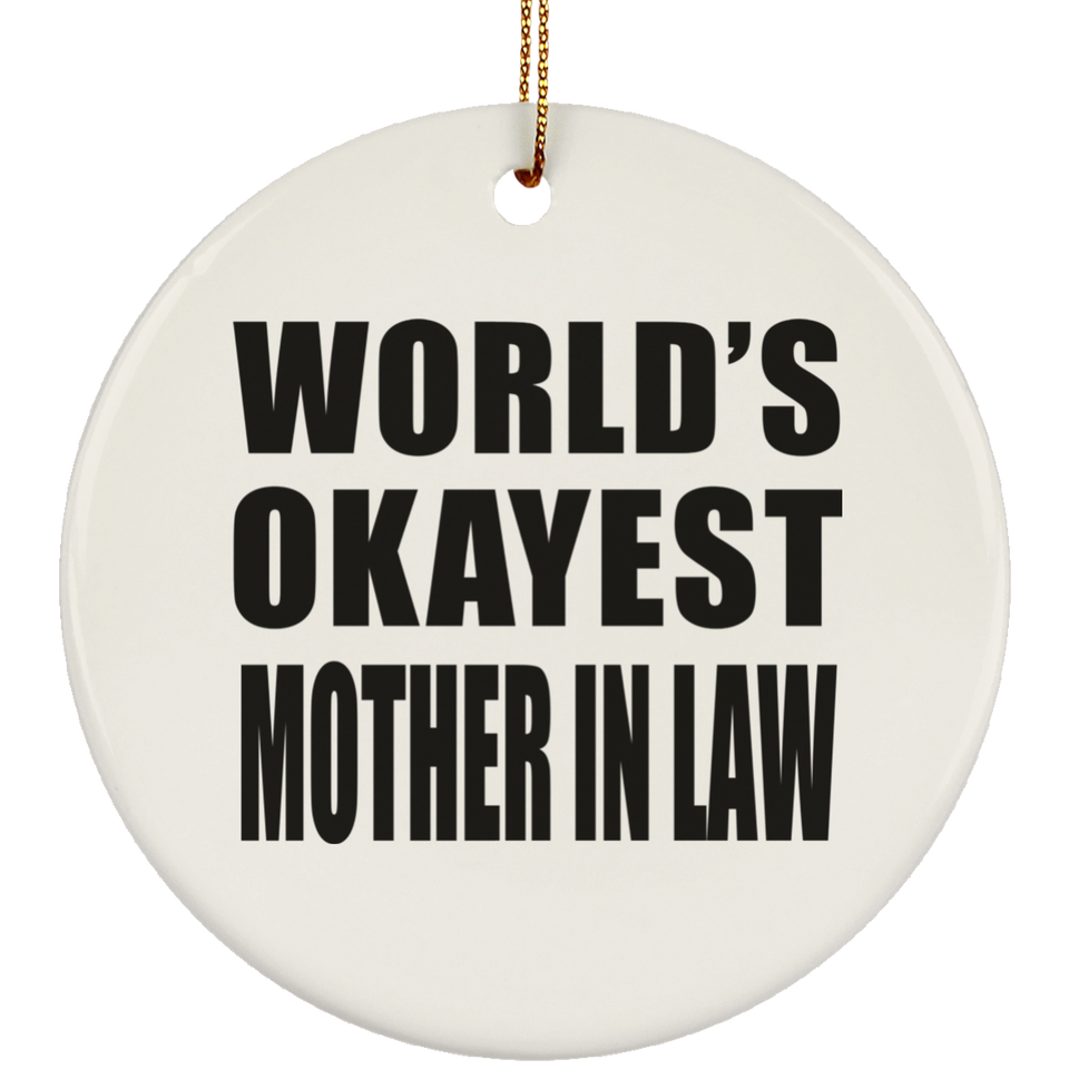 World's Okayest Mother In Law - Circle Ornament
