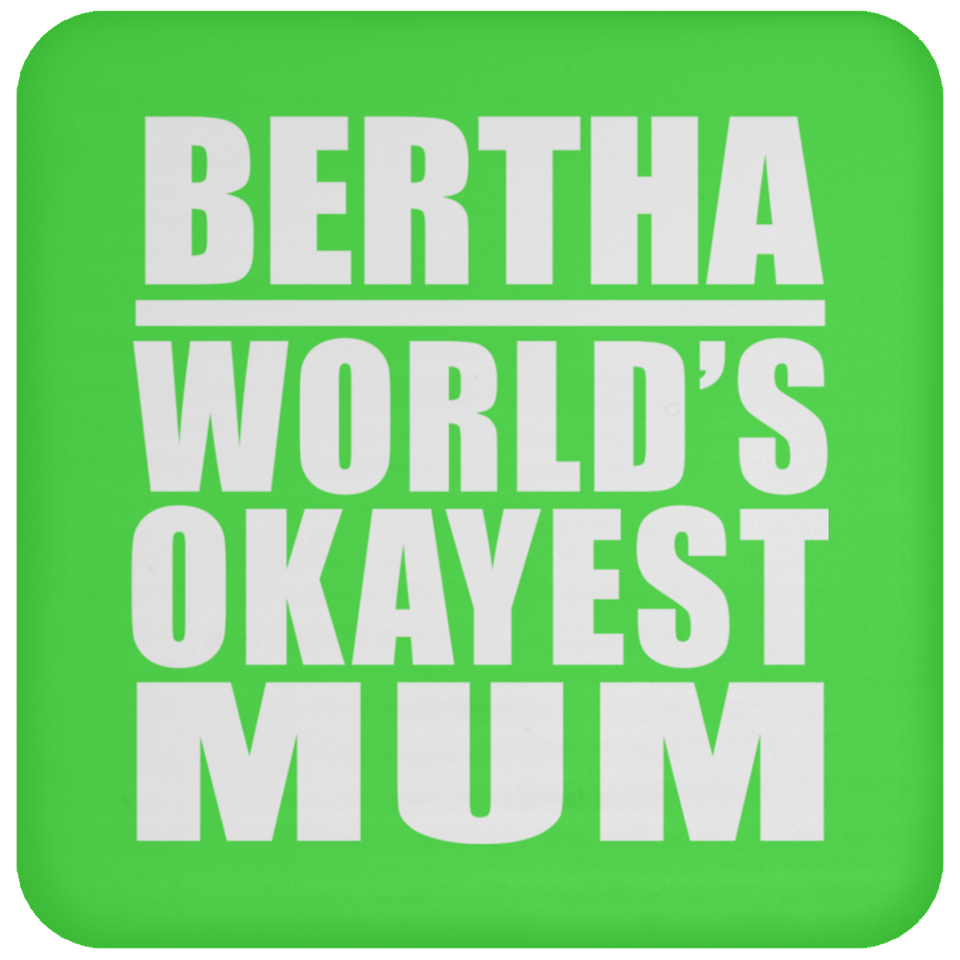 Bertha World's Okayest Mum - Drink Coaster