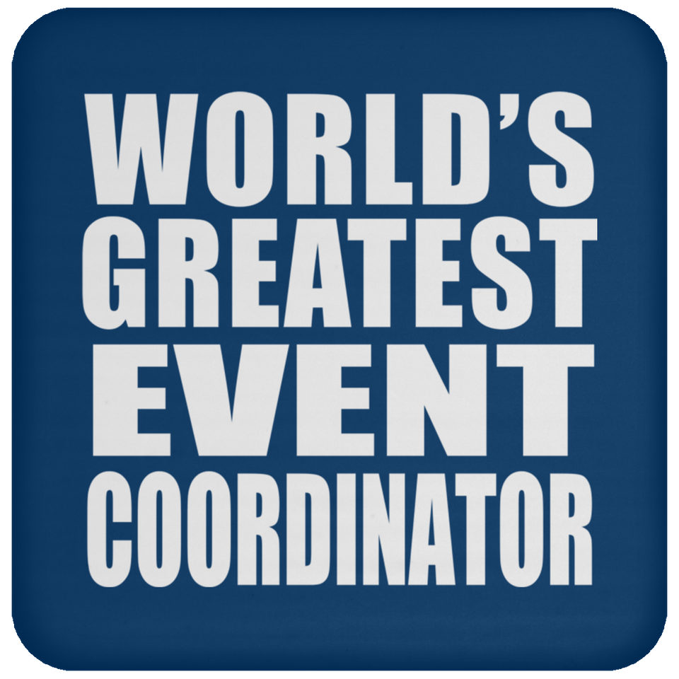 World's Greatest Event Coordinator - Drink Coaster