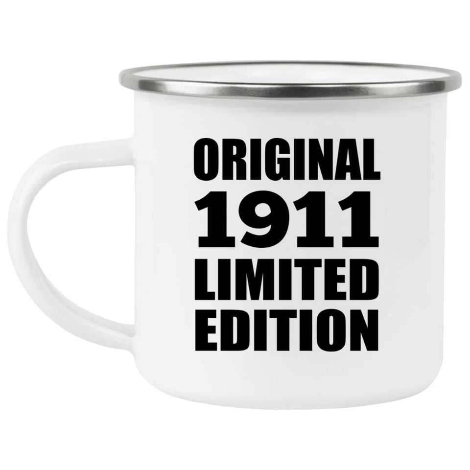 113th Birthday Original 1911 Limited Edition - 12oz Camping Mug