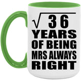 6th Anniversary Square Root of 36 Years Mrs Always Right - 15oz Accent Mug Green