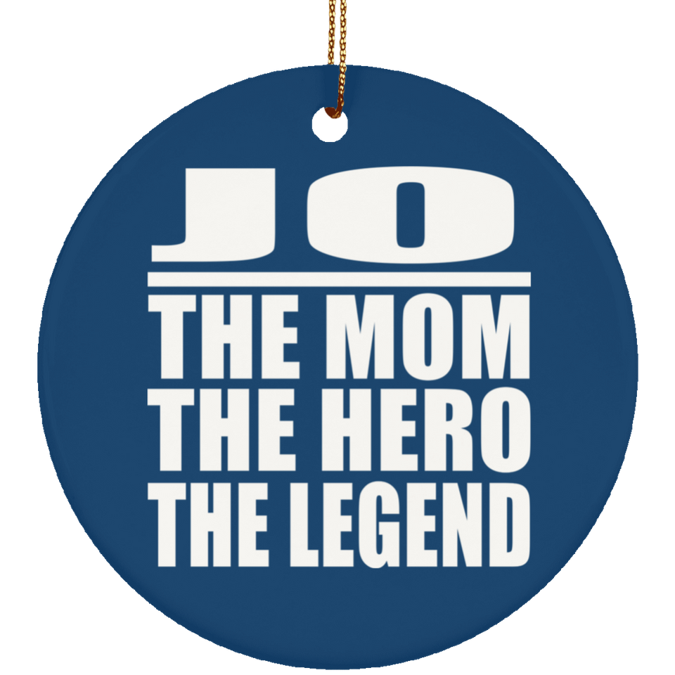 Jo The Mom The Hero The Legend - Circle Ornament