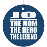 Jo The Mom The Hero The Legend - Circle Ornament