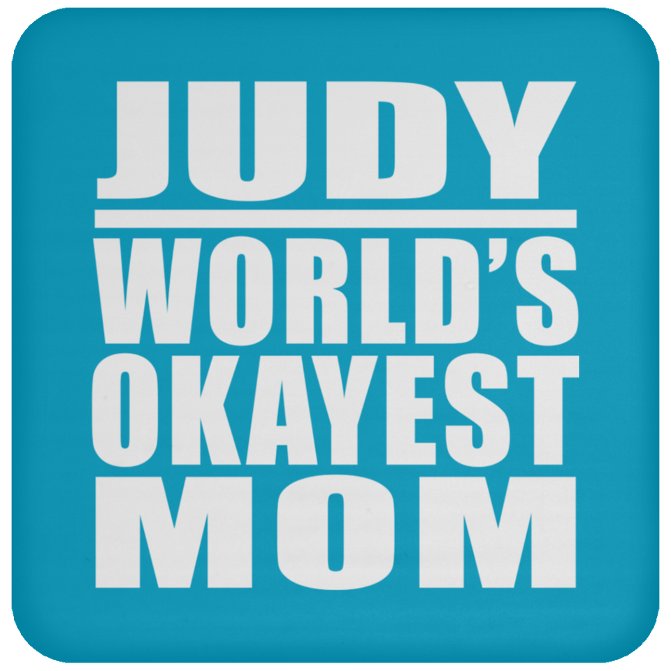 Judy World's Okayest Mom - Drink Coaster