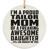 Proud Tailor Mom Of Awesome Daughter - Circle Ornament