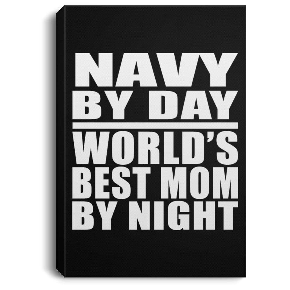 Navy By Day World's Best Mom By Night - Canvas Portrait