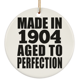 120th Birthday Made In 1904 Aged To Perfection - Circle Ornament