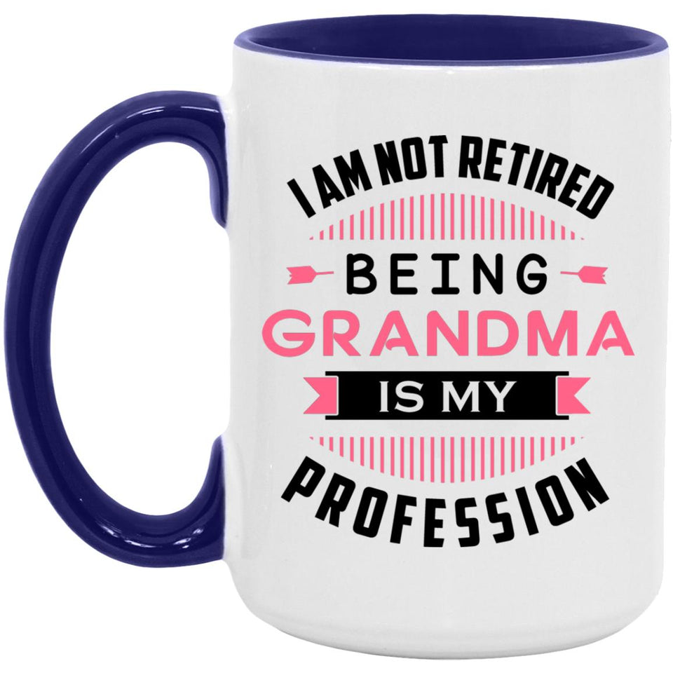 I Am Not Retired, Being Grandma Is My Profession - 15oz Accent Mug Purple