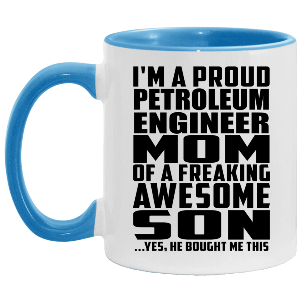 Proud Petroleum Engineer Mom Of Awesome Son - 11oz Accent Mug Blue