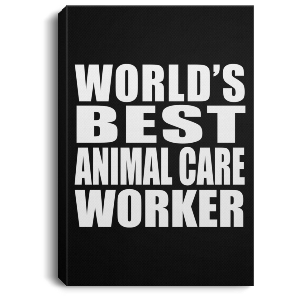 World's Best Animal Care Worker - Canvas Portrait