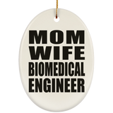 Mom Wife Biomedical Engineer - Oval Ornament