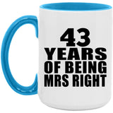 43rd Anniversary 43 Years Of Being Mrs Right - 15oz Accent Mug Blue