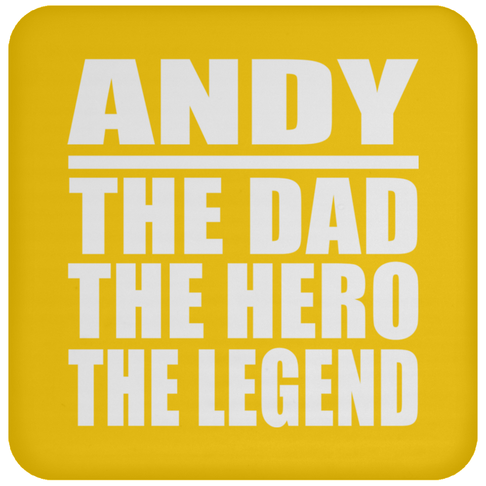 Andy The Dad The Hero The Legend - Drink Coaster
