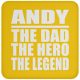 Andy The Dad The Hero The Legend - Drink Coaster