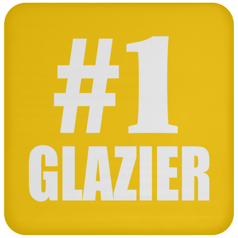 Number One #1 Glazier - Drink Coaster