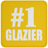 Number One #1 Glazier - Drink Coaster