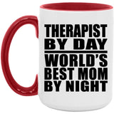 Therapist By Day World's Best Mom By Night - 15oz Accent Mug Red