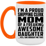 Proud Shipping Clerk Mom Of Awesome Daughter - 15oz Accent Mug Orange