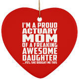 Proud Actuary Mom Of Awesome Daughter - Heart Ornament