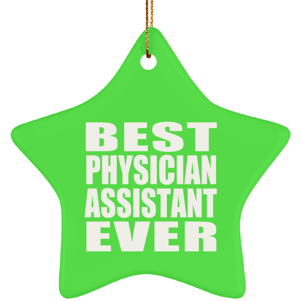 Best Physician Assistant Ever - Star Ornament