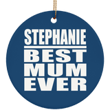 Stephanie Best Mum Ever - Circle Ornament