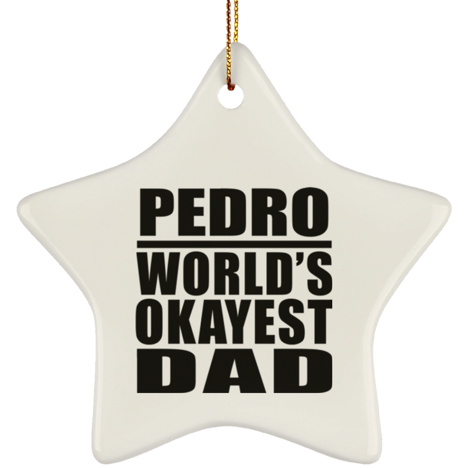 Pedro World's Okayest Dad - Star Ornament