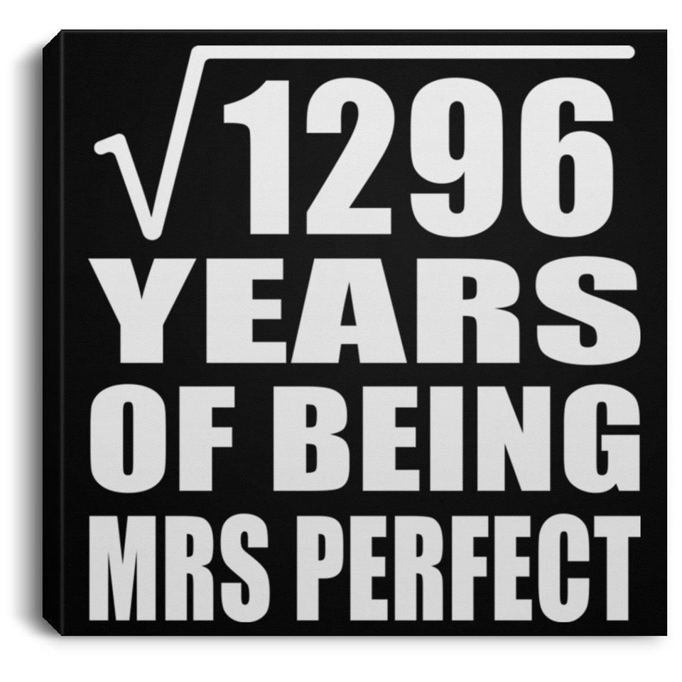 36th Anniversary Square Root of 1296 Years of Mrs Perfect - Canvas Square