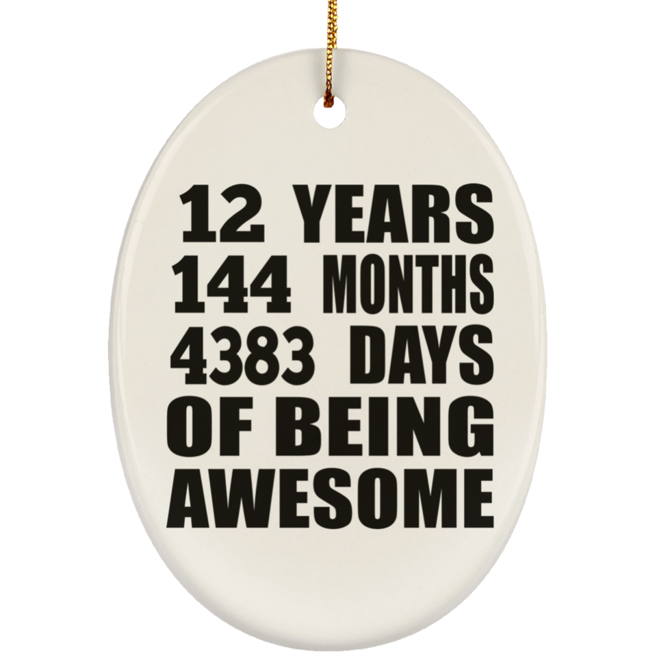 12th Birthday 12 Years 144 Months 4383 Days Of Awesome - Oval Ornament