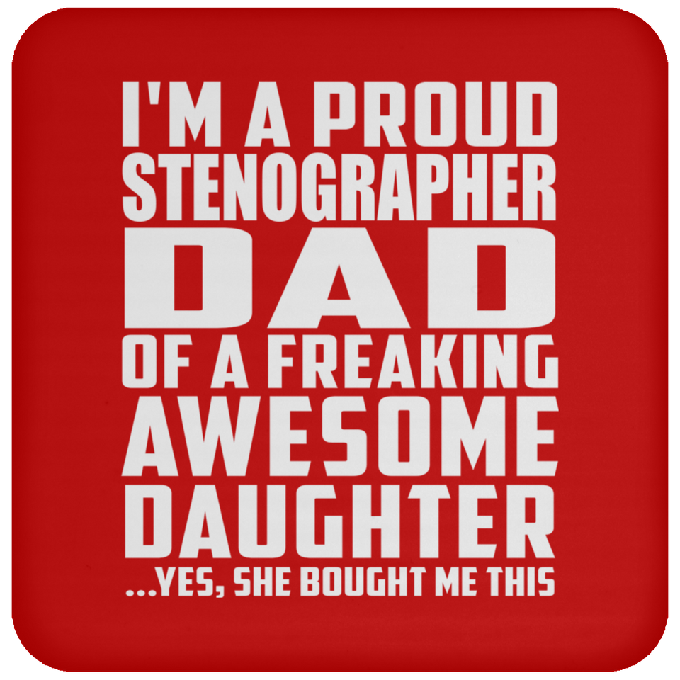 Proud Stenographer Dad Of Awesome Daughter - Coaster