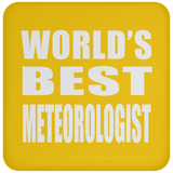 World's Best Meteorologist - Drink Coaster