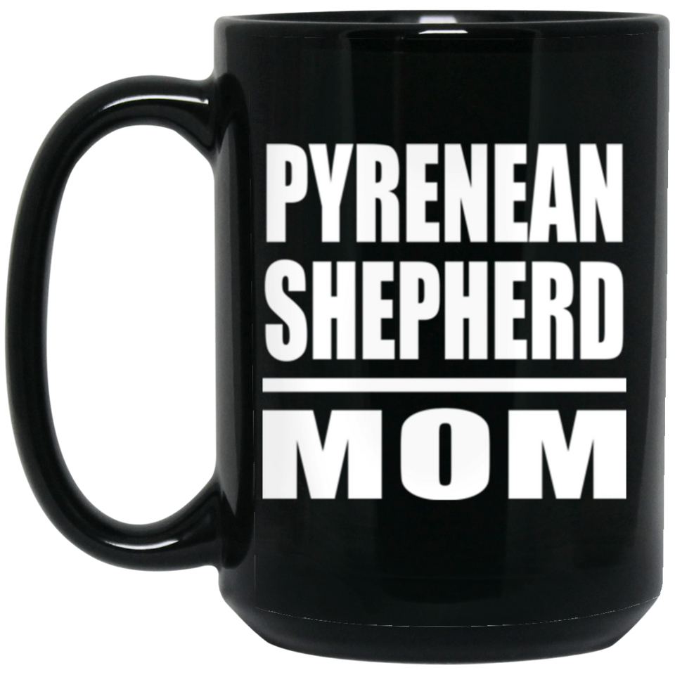 Pyrenean Shepherd Mom - 15oz Coffee Mug Black