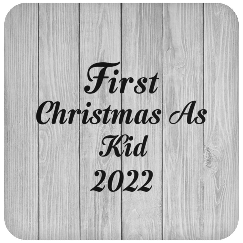 First Christmas As Kid 2022 - Drink Coaster F