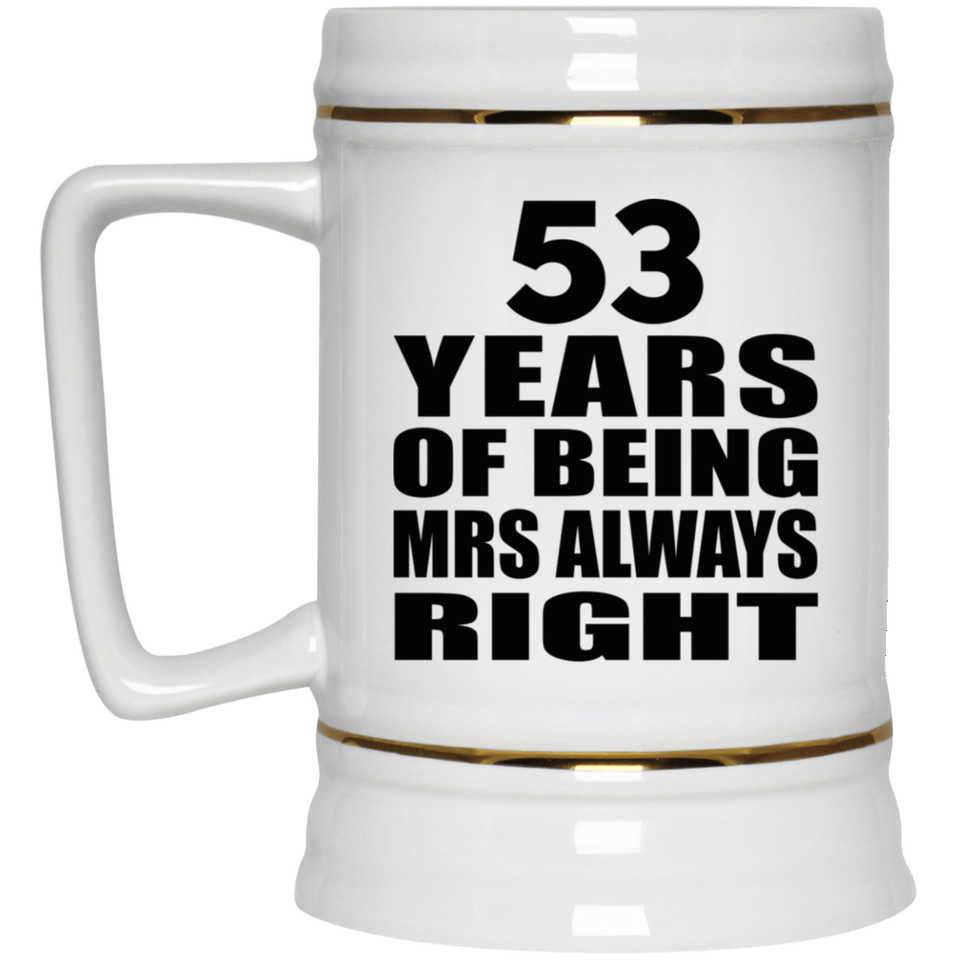 53rd Anniversary 53 Years of Being Mrs Always Right - Beer Stein