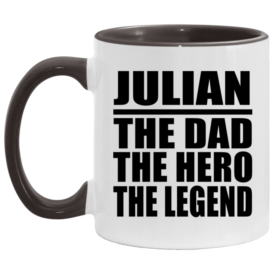 Julian The Dad The Hero The Legend - 11oz Accent Mug Black