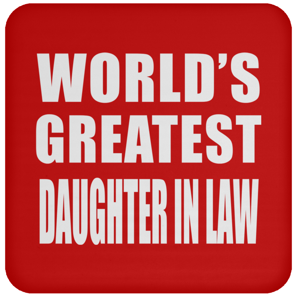 World's Greatest Daughter In Law - Drink Coaster