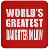 World's Greatest Daughter In Law - Drink Coaster
