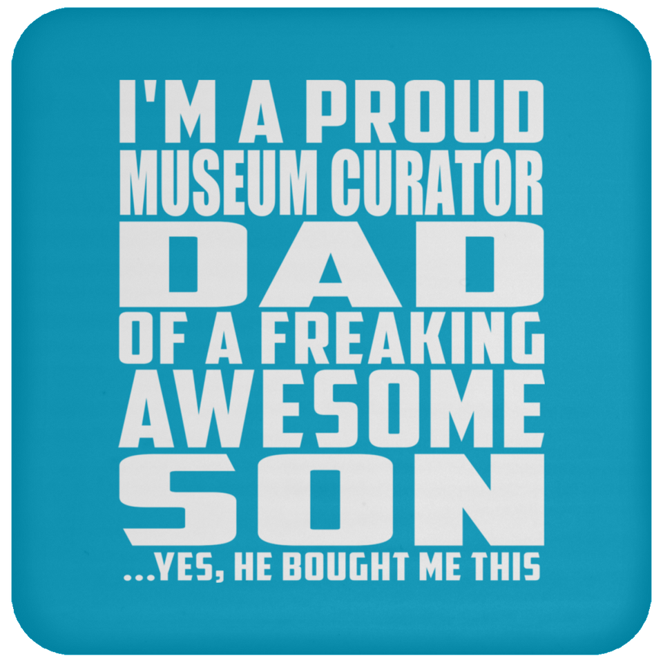 Proud Museum Curator Dad Of Awesome Son - Drink Coaster