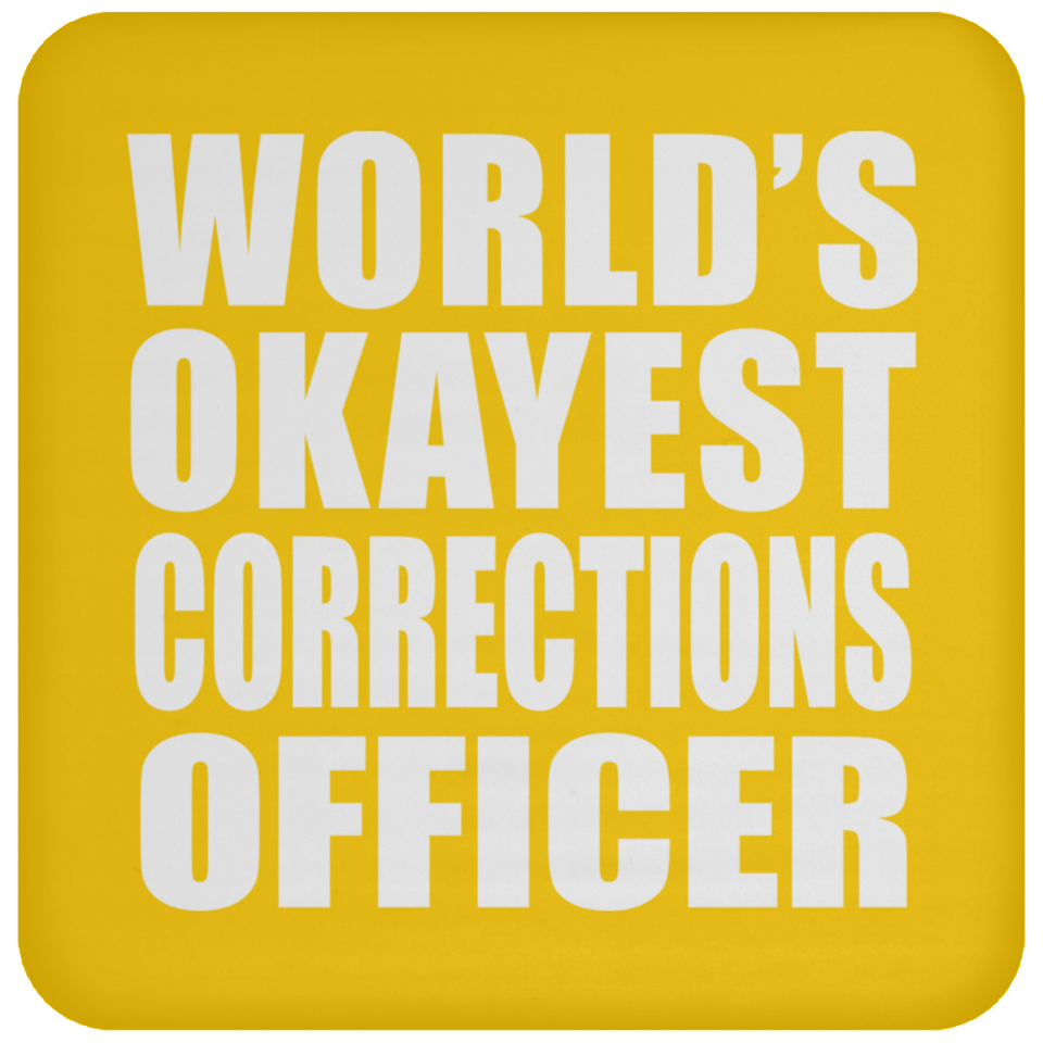 World's Okayest Corrections Officer - Drink Coaster