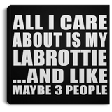 All I Care About Is My Labrottie - Canvas Square