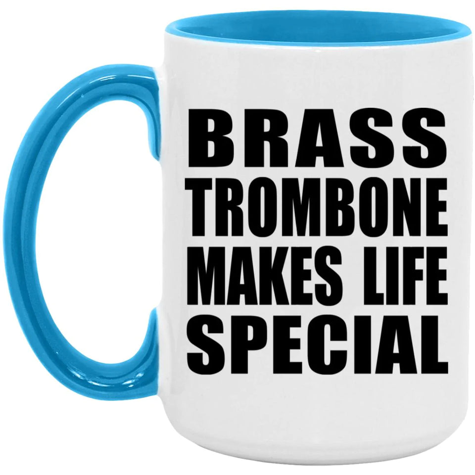 Brass Trombone Makes Life Special - 15oz Accent Mug Blue