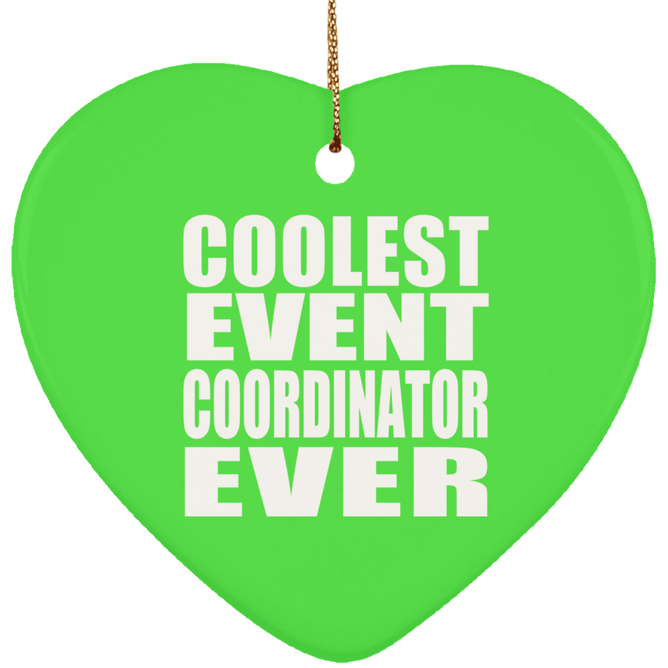 Coolest Event Coordinator Ever - Heart Ornament