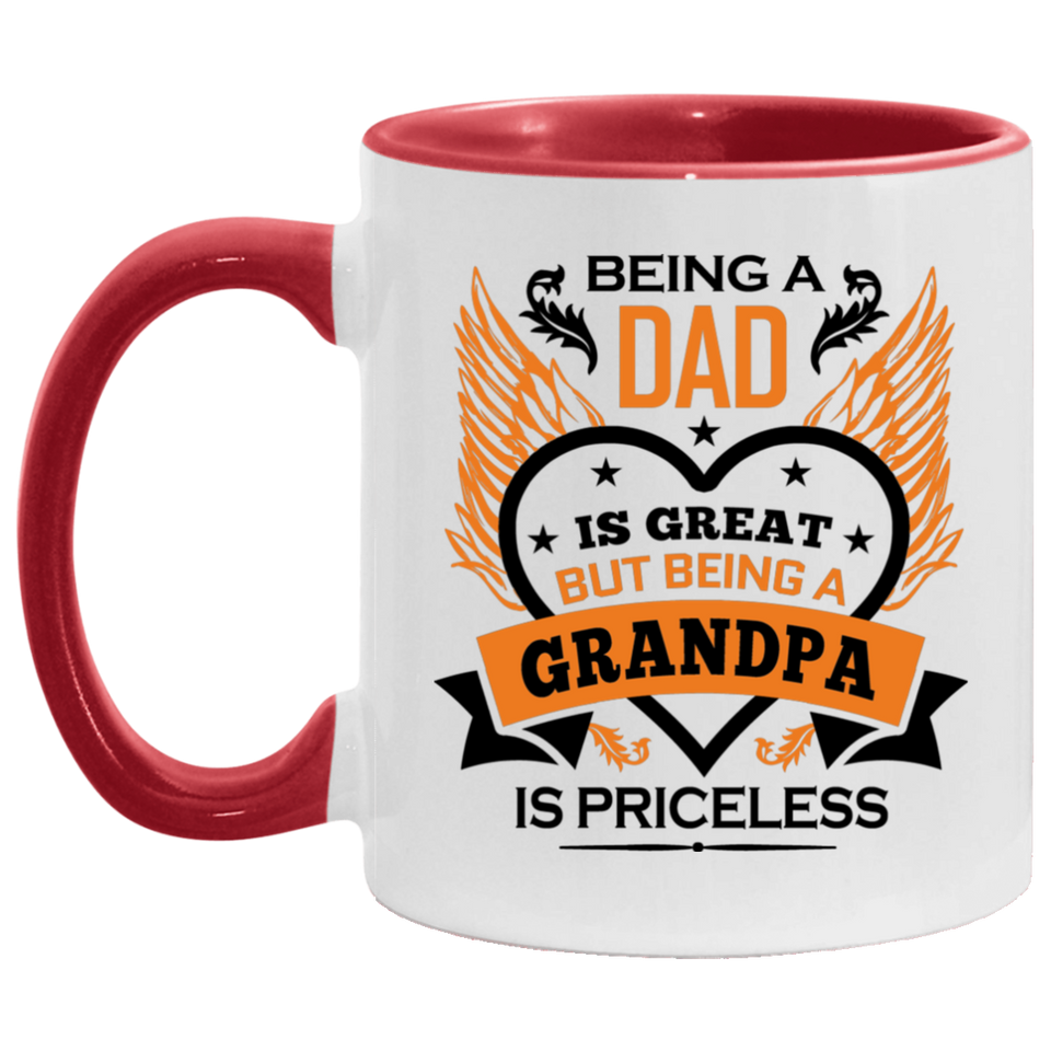 Being A Dad Is Great But Being A Grandpa is Priceless - 11oz Accent Mug Red