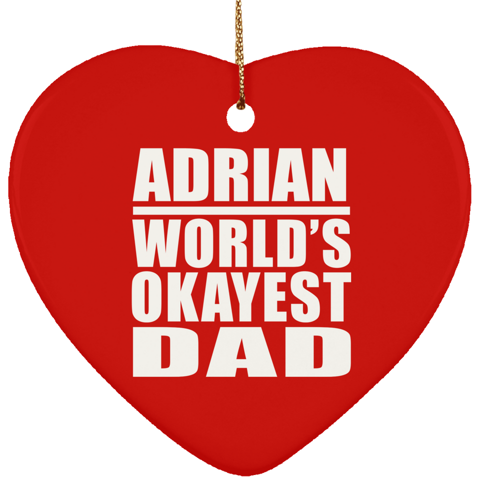 Adrian World's Okayest Dad - Heart Ornament