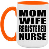 Mom Wife Registered Nurse - 15oz Accent Mug Orange