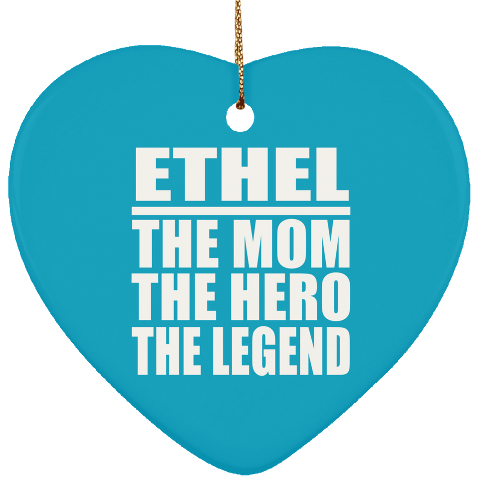 Ethel The Mom The Hero The Legend - Heart Ornament