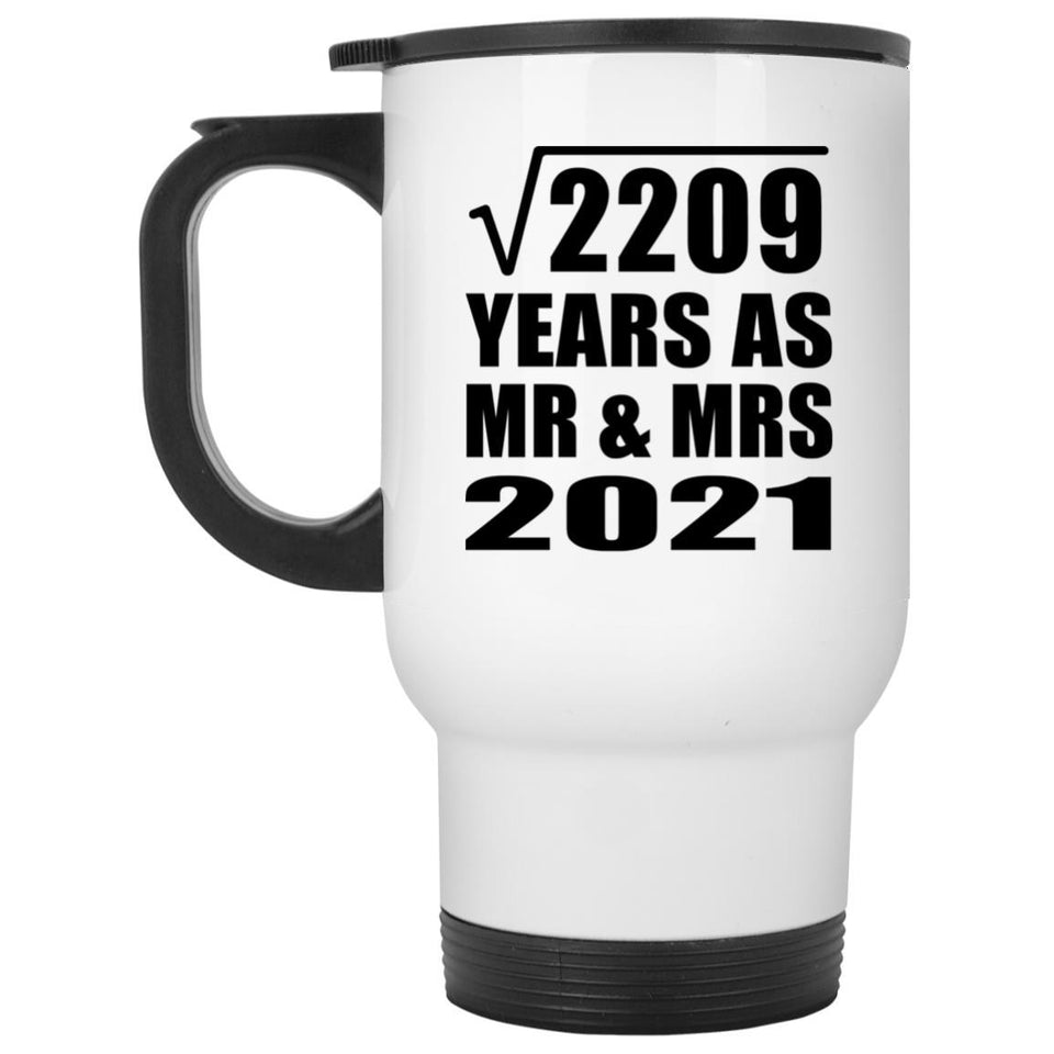 47th Anniversary Square Root of 2209 Years As Mr & Mrs 2021 - White Travel Mug