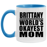 Brittany World's Okayest Mom - 11oz Accent Mug Blue