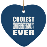 Coolest Computer Systems Analyst Ever - Heart Ornament