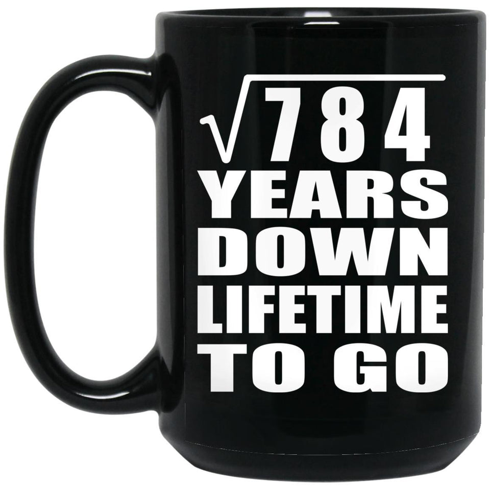 28th Anniversary Square Root of 784 Years Lifetime To Go - 15oz Coffee Mug Black